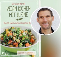 Vegan Kochen mit Lupine von Christian Wenzel